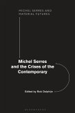 Michel Serres and the Crises of the Contemporary (eBook, PDF)