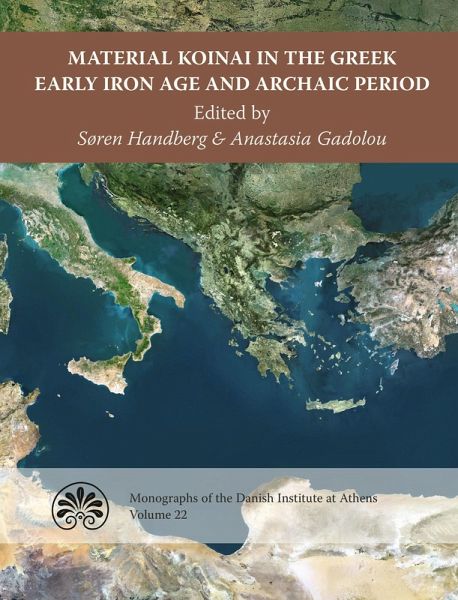 Material Koinai in the Greek Early Iron Age and Archaic Period (eBook, PDF) Material Koinai in the Greek Early Iron Age and Archaic Period (eBook, PDF)