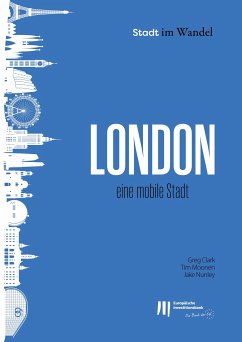 London: Eine mobile Stadt (eBook, ePUB) - Clark, Greg; Moonen, Tim; Nunley, Jake