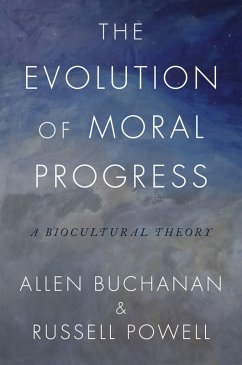 The Evolution of Moral Progress (eBook, PDF) - Buchanan, Allen; Powell, Russell