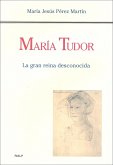 María Tudor. La gran reina desconocida (eBook, ePUB)
