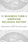 The Business Turn in American Religious History (eBook, PDF)