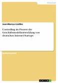 Controlling im Prozess der Geschäftsmodellentwicklung von deutschen Internet-Startups (eBook, PDF)