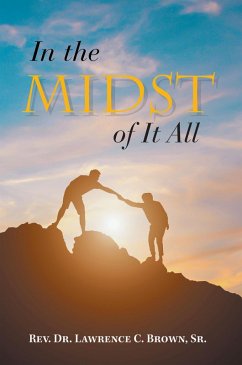 In the Midst of It All (eBook, ePUB) - Brown Sr., Rev. Lawrence C.