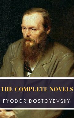 Fyodor Dostoyevsky: The Complete Novels (eBook, ePUB) - Dostoevsky, Fyodor; Classics, MyBooks