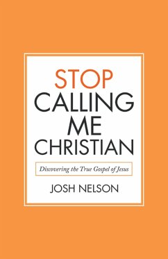 Stop Calling Me Christian (eBook, ePUB) - Nelson, Josh