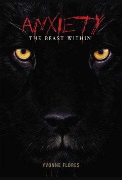 Anxiety, The Beast Within (eBook, ePUB) - Flores, Yvonne