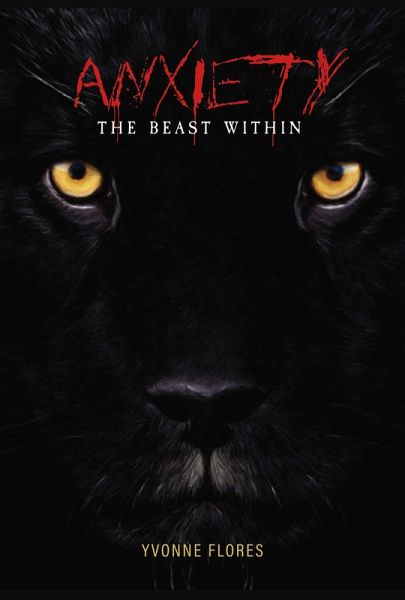 Anxiety, The Beast Within (eBook, ePUB) Anxiety, The Beast Within (eBook, ePUB)
