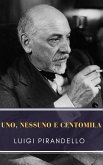 Uno, nessuno e centomila (eBook, ePUB)