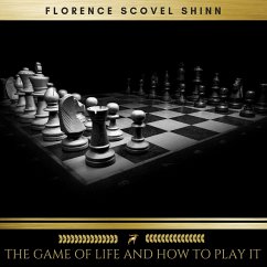 The Game of Life and How to Play it (MP3-Download) - Shinn, Florence Scovel