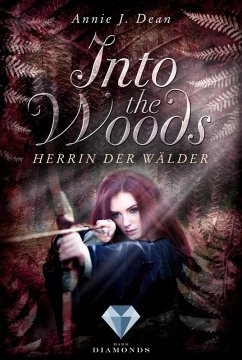 Herrin der Wälder / Into the Woods Bd.2 (eBook, ePUB) - Dean, Annie J.