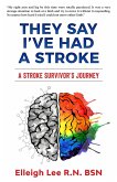 They Say I've Had a Stroke (eBook, ePUB) They Say I've Had a Stroke (eBook, ePUB)