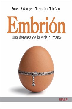 Embrión. Una defensa de la vida humana (eBook, ePUB) - George, Robert. P