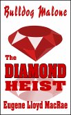 The Diamond Heist (Bulldog Malone, #1) (eBook, ePUB)