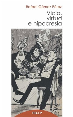 Vicio, virtud e hipocresía (eBook, ePUB) - Gómez Pérez, Rafael