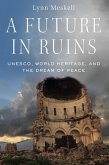 A Future in Ruins (eBook, PDF)