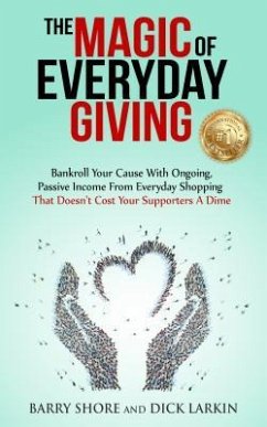 The MAGIC of Everyday Giving (eBook, ePUB) - Larkin, Dick; Shore, Barry