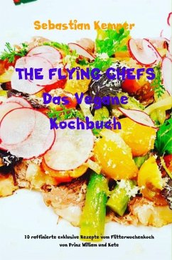 THE FLYING CHEFS Das Vegane Kochbuch (eBook, ePUB) - Kemper, Sebastian