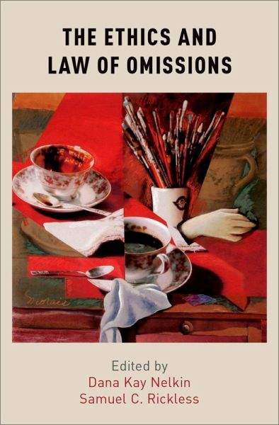 The Ethics and Law of Omissions (eBook, PDF) The Ethics and Law of Omissions (eBook, PDF)