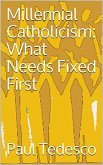 Millennial Catholicism: What Needs Fixed First (eBook, ePUB)