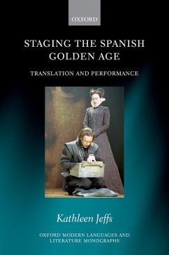 Staging the Spanish Golden Age (eBook, PDF) - Jeffs, Kathleen