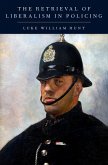 The Retrieval of Liberalism in Policing (eBook, PDF)