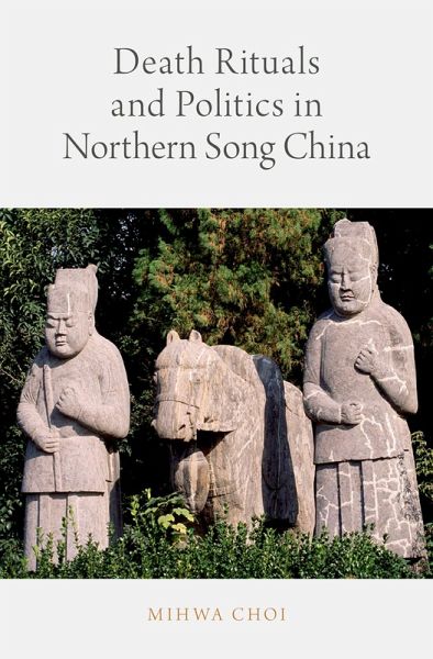 Death Rituals and Politics in Northern Song China (eBook, PDF) Death Rituals and Politics in Northern Song China (eBook, PDF)