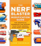 The Nerf Blaster Modification Guide (eBook, ePUB)
