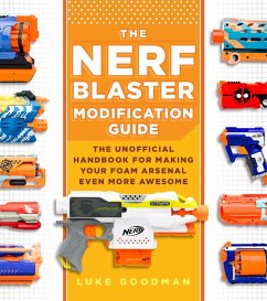 The Nerf Blaster Modification Guide (eBook, ePUB) - Goodman, Luke