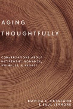 Aging Thoughtfully (eBook, PDF) - Nussbaum, Martha C.; Levmore, Saul