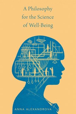 A Philosophy for the Science of Well-Being (eBook, PDF) - Alexandrova, Anna