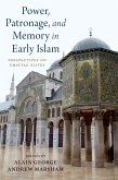 Power, Patronage, and Memory in Early Islam (eBook, PDF)