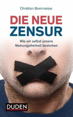 Die neue Zensur - Bommarius, Christian