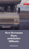Herr Herrmann Mann, mehrfacher Millionär.