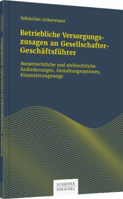 Betriebliche Versorgungszusagen an Gesellschafter-Geschäftsführer - Uckermann, Sebastian