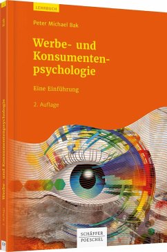 Werbe- und Konsumentenpsychologie - Bak, Peter Michael
