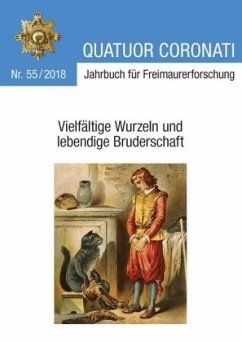 Quatuor Coronati Jahrbuch für Freimaurerforschung Nr. 55/2018 - Freimaurerische Forschungsgesellschaft Quatuor Coronati e. V. Bayreu