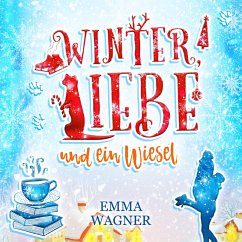 Winter, Liebe und ein Wiesel (Digipak-Version) - Wagner, Emma