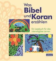 Was Bibel und Koran erzählen - Augst, Krsitina; Kaloudis, Anke; Oeger, Esma; Neukirch, Birgitt