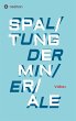 SPALTUNG DER MINERALE - Bild 1