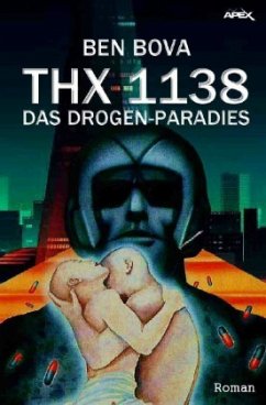 THX 1138 - DAS DROGEN-PARADIES - Bova, Ben