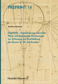 Pläne und technische Zeichnungen aus Architektur, Bergbau, Raketentechnik und Schiffbau – das Gemeinschaftsprojekt DigiPEER