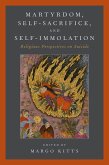 Martyrdom, Self-Sacrifice, and Self-Immolation (eBook, PDF)