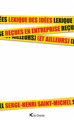 Lexique des idées reçues en entreprise (et ailleurs) (eBook, ePUB) - Saint-Michel, Serge-Henri