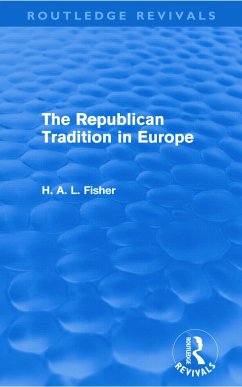 The Republican Tradition in Europe - Fisher, H A L