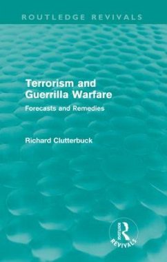 Terrorism and Guerrilla Warfare (Routledge Revivals) - Clutterbuck, Richard