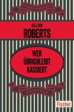 Wer übrigbleibt kassiert (eBook, ePUB) - Roberts, Gillian