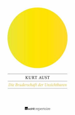 Die Bruderschaft der Unsichtbaren (eBook, ePUB) - Aust, Kurt