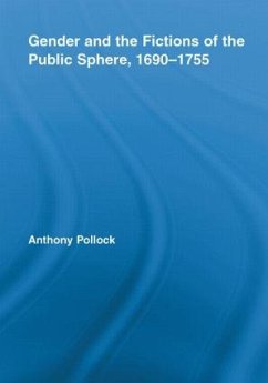 Gender and the Fictions of the Public Sphere, 1690-1755 - Pollock, Anthony