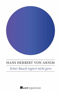 Fetter Bauch regiert nicht gern (eBook, ePUB) - Arnim, Hans Herbert von